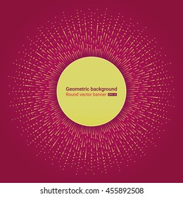 Colorful background with a round banner. Chaotic golden rays of the sun in the background. Template for advertising, advertisements, trade discounts, invitations, greetings and presentations.
