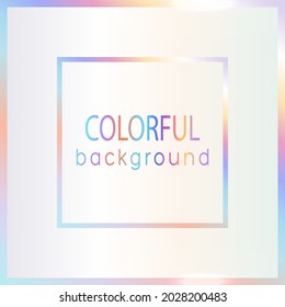 Colorful background. Vector illustration. Colorful frame. 