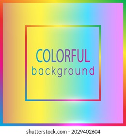 Colorful background. Vector illustration. Colorful frame. 