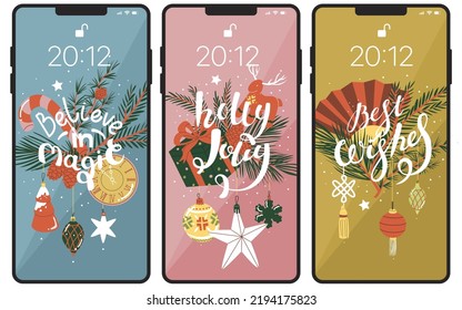 Colorful backgrounds for your phone. Winter screensavers for the Christmas holidays. Quotes believe in magic, holly jolly, best wishes.  and decor from Christmas tree branches, toys and cones. Vector.