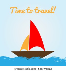 Colorful banner with sailboat and text Time to Travel! Card, poster, flyer. Blue, red, orange, brown.