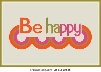 Colorful Be Happy Typography Design, typography, design, colorful, be happy, cheerful, vibrant, bold, positive, motivational