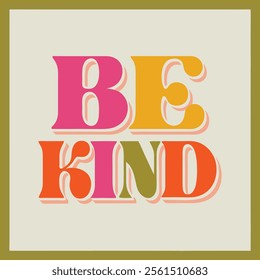 Colorful Be Kind Typography Design, typography, Be Kind, design, rainbow, kindness, positive, inspirational