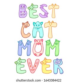 Colorful "Best cat mom" lettering in doodle style isolated on white background. Vector stock illustration with pet.