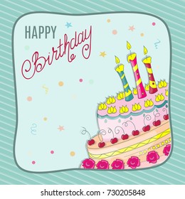 Colorful birthday card with part of the doodle cake tier, three candles, handwritten inscription Happy Birthday on the festive background with frame. eps10.
