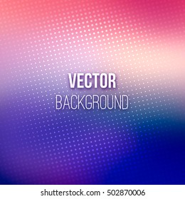 Colorful blurred background with halftone effect overlay. Dotted pattern on purple-blue and pink abstract gradient backdrop. Vector illustration