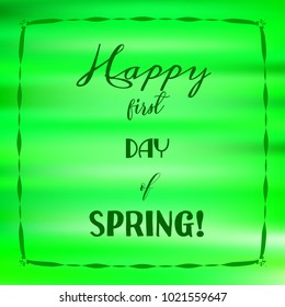 Colorful blurred background with quote "Happy first day of spring!" Vector illustration.