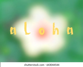 Colorful blurred vector background with Hibiscus flower and Aloha text