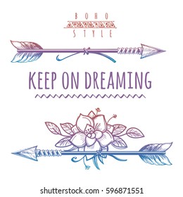 Colorful Bohemian Print With Arrows Flowers And Lettering Sign Keep On Dreaming. Vector Illustration