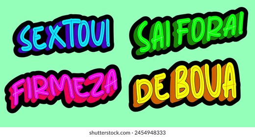 Colorful Brazilian Portuguese slang sticker set. Translation - Sextou, Get out, Firmly, Good.