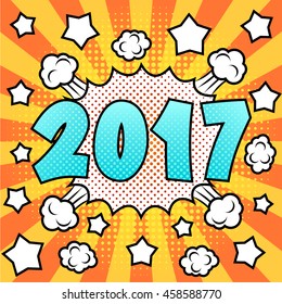 Colorful bright pop art New 2017 Year poster. Comic book style. Vector, isolated, eps10.