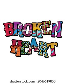 colorful broken heart typography t-shirt art work, hend drawing font  vectorige creative design for any clothing, cup, cap, etc