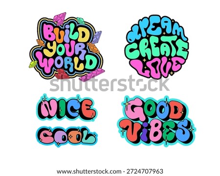 Colorful Bubble Typography Sticker Set. Vector set of colorful bubble-letter stickers with positive quotes: Build Your World, Dream Create Live, Nice Cool, and Good Vibes. Groovy vector lettering