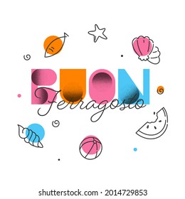 Colorful Buon Ferragosto Font On White Background.