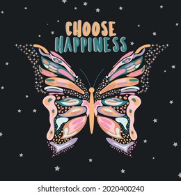 COLORFUL BUTTERFLY ILLUSTRATION WITH CHOOSE HAPPINESS SLOGAN