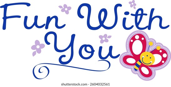 Colorful Butterfly Illustration with 'Fun With You' Text
