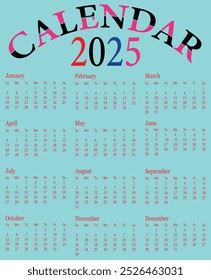 Colorful Calendar 2025. Calendar 2025 year English. Monthly Calendar. Daily Planner