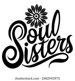 Colorful Calligraphy Soul Sisters Typography with Floral Accent