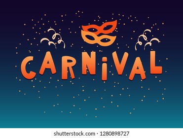 Colorful carnival mask, ribbons, confetti on dark background, with text Carnival. Vector illustration. Flat style design. Concept for banner, poster, flyer, greeting card, decorative element