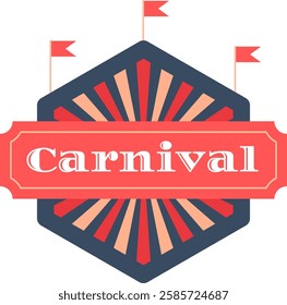 Colorful carnival sign featuring bold typography and retro design elements. The geometric shape and festive flags evoke a nostalgic fairground atmosphere, perfect for vintage themed events