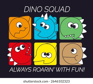 Colorful cartoon dinosaurs with playful expressions in a square grid layout, featuring the text 'Dino Squad – Always Roarin' with Fun!' Perfect for kids' T-shirts, stickers, and children’s merchandise