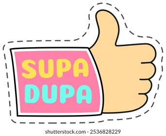 Colorful cartoon thumbs up sign giving positive feedback with the writing supa dupa on the sleeve