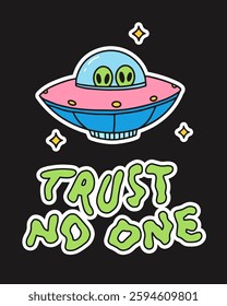 A colorful cartoon-style illustration of a UFO with two alien eyes peeking out, accompanied by the phrase "Trust No One" in a playful, wavy font. A fun conspiracy-themed sticker or graphic design.