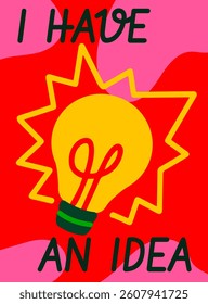Colorful cartoon-style lightbulb with text I HAVE AN IDEA on a vibrant red and pink abstract background, symbolizing creativity and innovation. Vector illustration