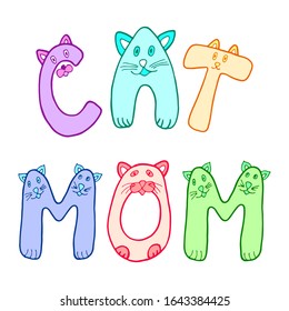 Colorful "Cat mom" lettering in doodle style isolated on white background. Vector stock illustration with kitten.