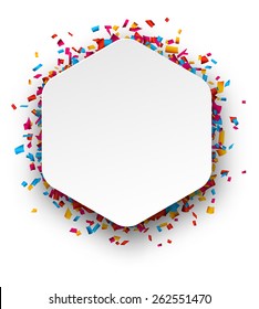 Colorful celebration background. Paper hexagonal speech bubble with confetti. Vector Illustration.