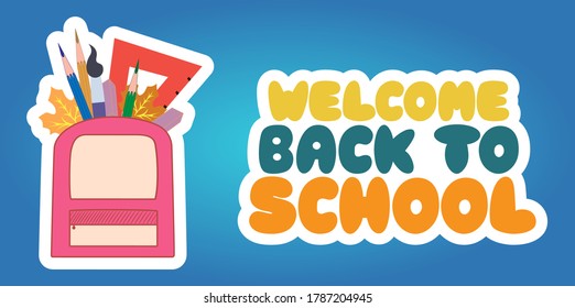 Colorful children's banner with the inscription Welcome Back to school, backpack with school supplies and autumn leaves.