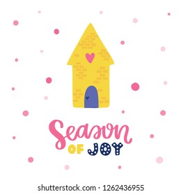 Colorful Christmas vector card. Lettering with illustration in сute childish style. Creative poster with phrase and house. Good for kids.