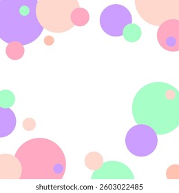 Colorful circles frame. Pastel bubble elements. Abstract vector background. Light modern pattern.