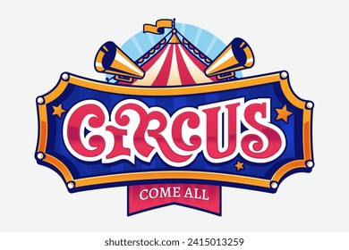 Signo de circo colorido. Cartel del Carnaval Circo con marco, tienda y megáfono de metal antiguo. Estilo de caricatura. Aislado sobre fondo blanco. Ideal para invitación, afiche, boleto. Ilustración del vector