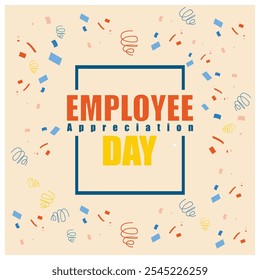 Colorful confetti to welcome the best employees. Respect for employees. Employee Appreciation Day concept. Flat vector illustration.