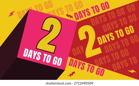 Colorido Anuncio de cuenta regresiva con texto “2 Days To Go” en un estilo promocional moderno y vibrante.
