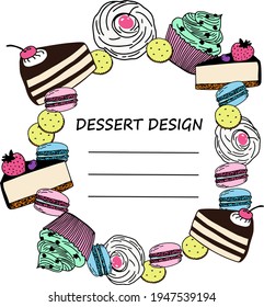 Colorful cupcakes, cheesecakes, desserts, sweets, macarons, cookies on  white background, circle ring greeting card. Hand drawn sketch doodles converted to vector.