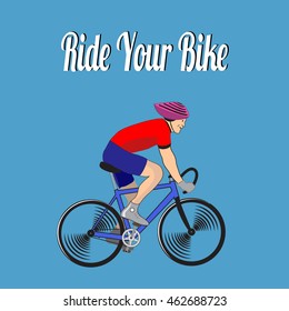Colorful cyclist with the inscription Ride Your Bike. 
Vector illustration.