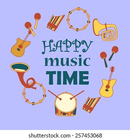 Colorful decorative card with  musical instruments. Card has space for text "Happy music time". Vector eps 10