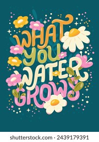 Colorful decorative hand lettered design with daisies, flowers and flower decoration. Spring vibrant vector illustration