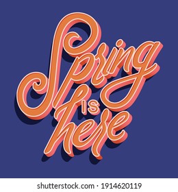 Colorful decorative handwritten typography design with spring is here text. Spring hand lettering illustration design. Colorful flat vector illustration. 