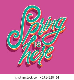 Colorful decorative handwritten typography design with spring is here text. Spring hand lettering illustration design. Colorful flat vector illustration. 