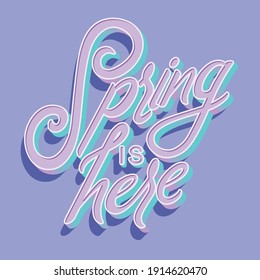 Colorful decorative handwritten typography design with spring is here text. Spring hand lettering illustration design. Colorful flat vector illustration. 