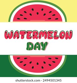 Colorful and delicious poster for National Watermelon Day. Vector illustration in flat cartoon style
