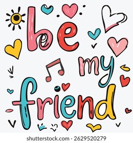 Colorful doodle-style lettering spells "be my friend" 