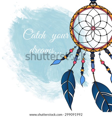 Colorful dreamcatcher. Abstract background with feathers and decorative laces. Ethnic design for card, invitation, party, presentation, greeting, boho. Catch your dream text. Vector illustration.