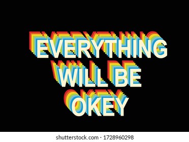 colorful everything will be okey vector stationary,mug design,phone case retro lettering