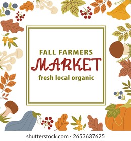 Colorful fall farmers market vector illustration features fresh produce like pumpkins, mushrooms, and berries framed by autumn leaves, highlighting organic and local products.