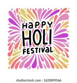Colorful festive Holi splash abstract background with Happy Holi festival lettering. Indian traditional festival greeting card, banner, template design. Flat hand drawn vector illustration