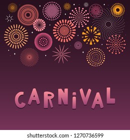 Colorful fireworks on dark background, with text Carnival. Vector illustration. Flat style design. Concept for holiday banner, poster, flyer, greeting card, decorative element.